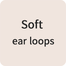 Soft ear loops